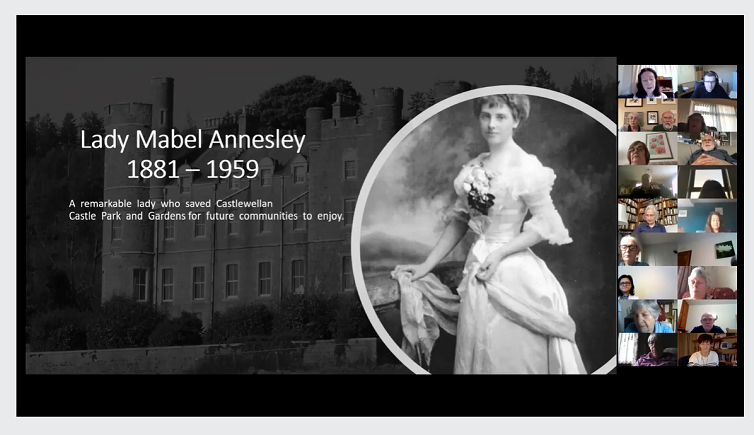 Online talk screenshot with the following text: "Lady Mabel Annesley, 1881 - 1959. A remarkable lady who saved Castlewellan Castle Park and Gardens for future communities to enjoy."